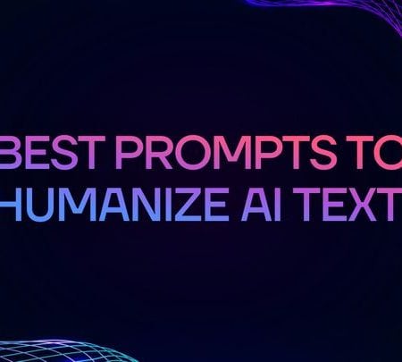 Best 20 Prompts to Humanize AI Text: Easy-to-Write Human-Like Articles
